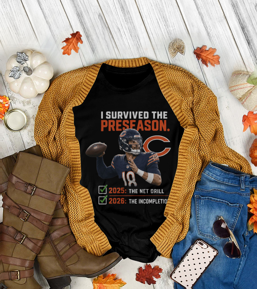 Caleb Williams Chicago 2025 The Net Drill 2026 The Incompletion I Survived The Preseason T-Shirt