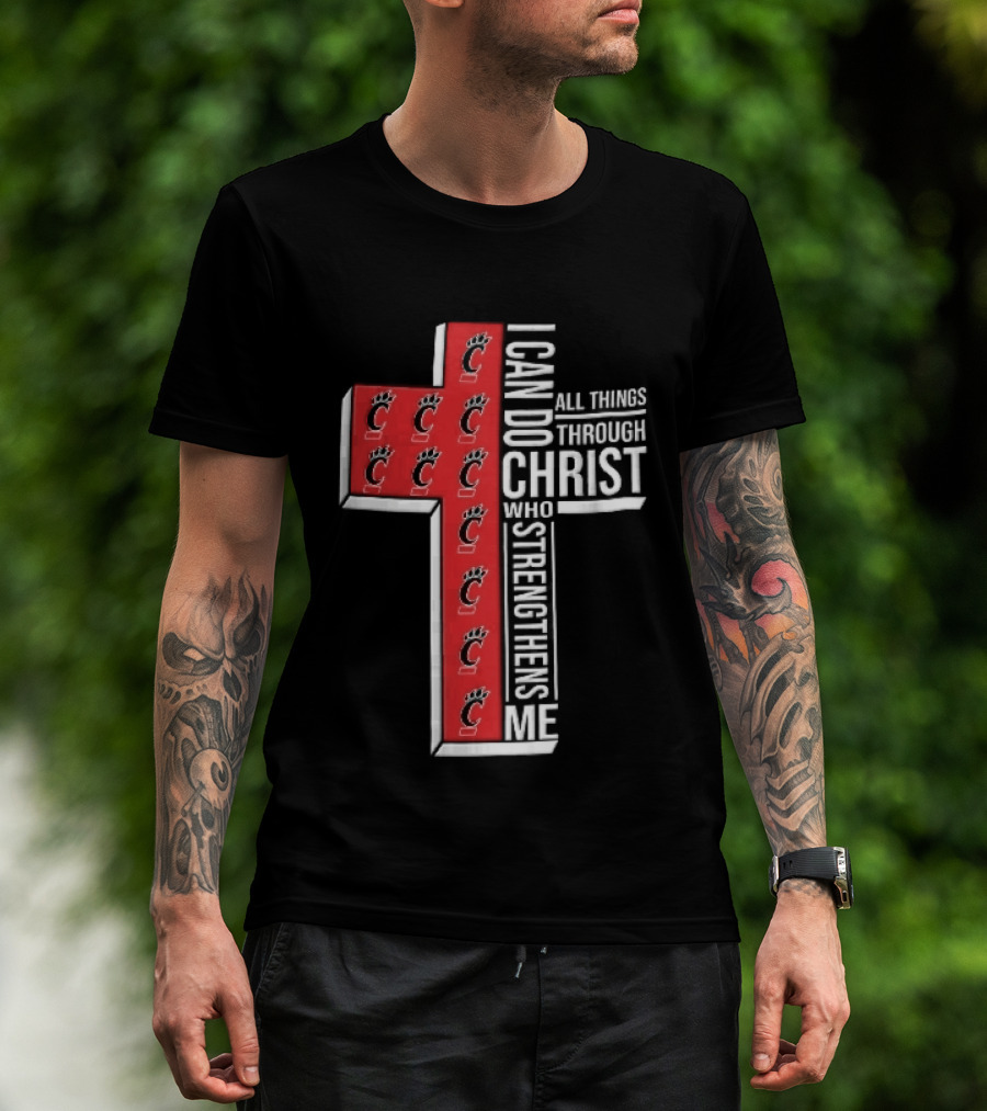 Cincinnati Bearcats I Can Do All Things Through Christ Who Strengthens Me Red Cross Christian NCAA T-Shirt