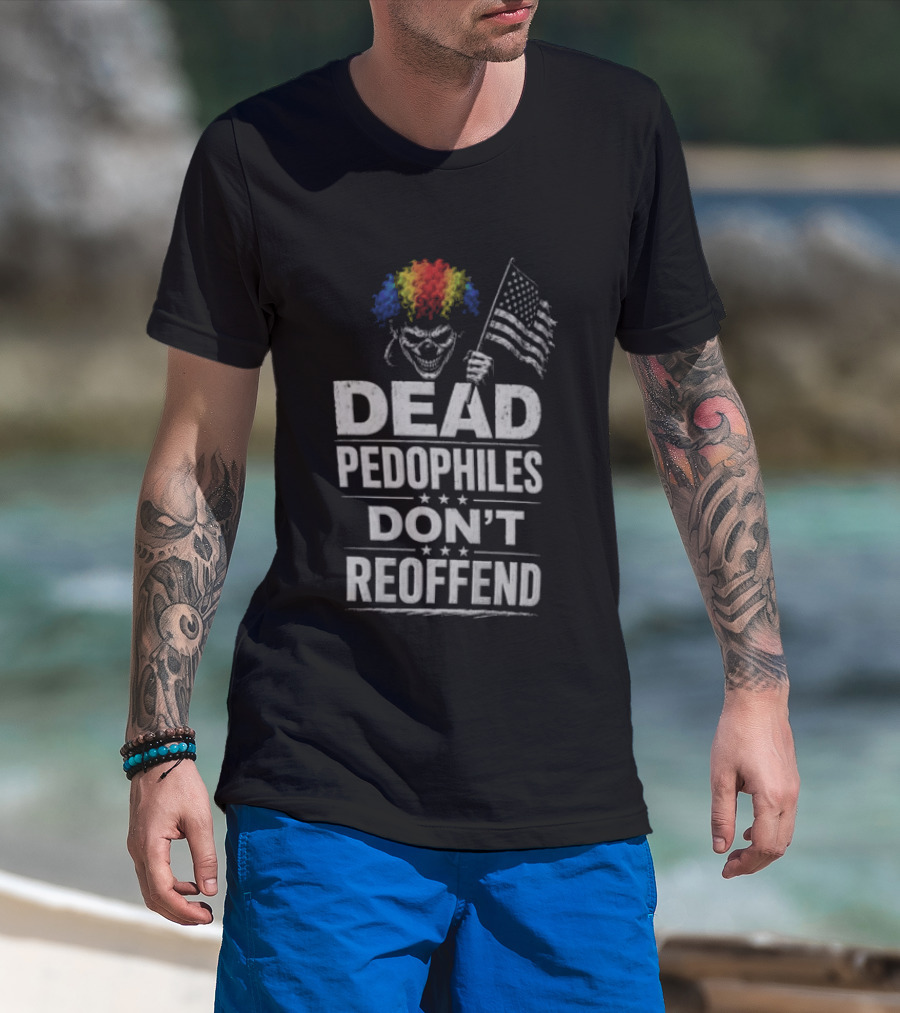 Dead Pedophiles Don't Reoffend Clown USA Flag T-Shirt