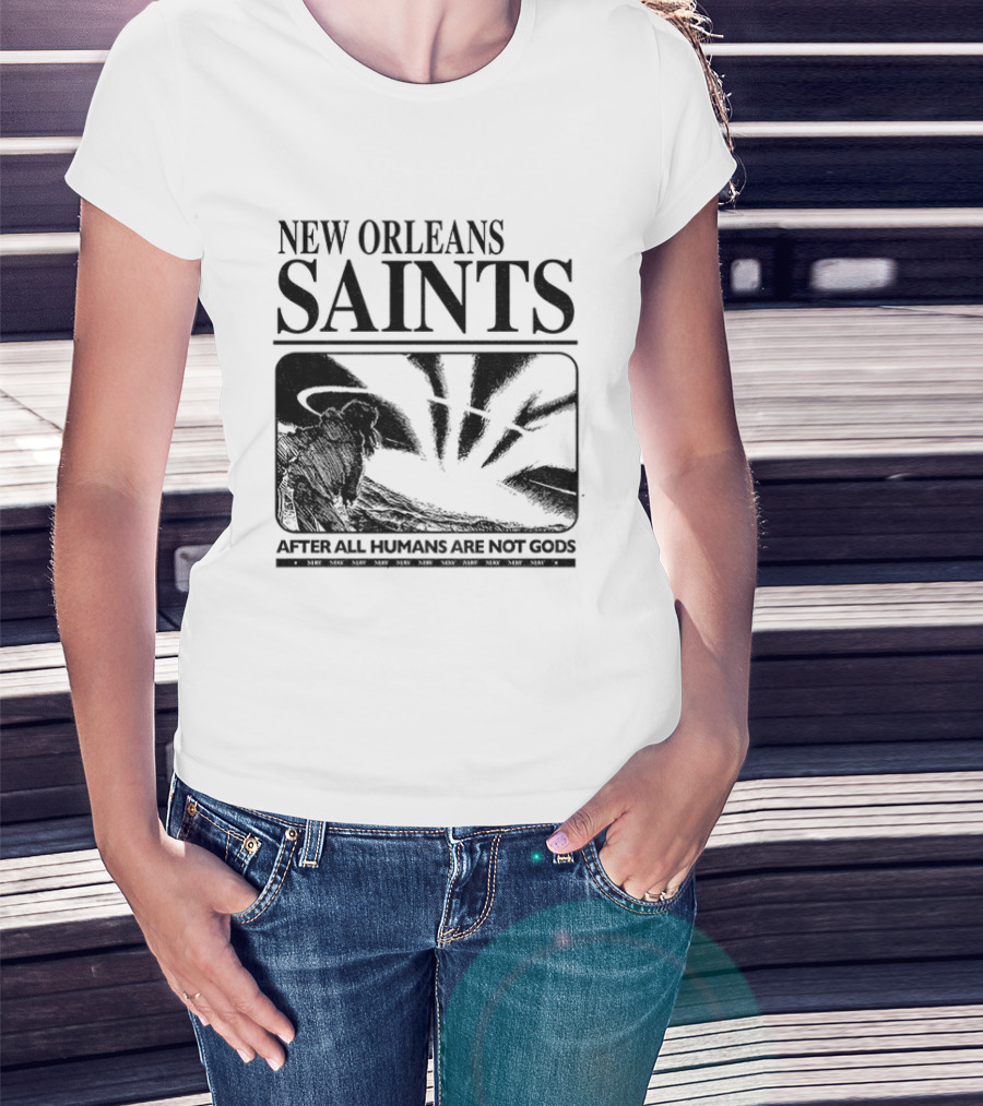 New Orleans Saints Evangelion Streetwear After All Humans Are Not Gods T-Shirt