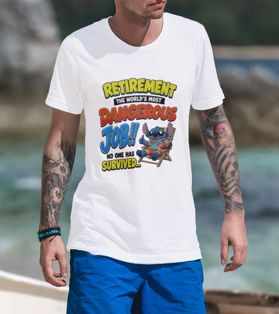 Retirement The World's Most Dangerous Job Stitch No One Has Survived T-Shirt