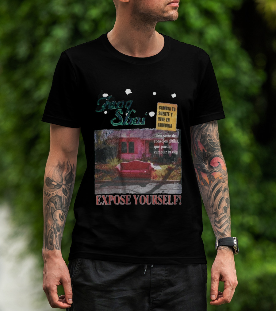 Feng Shui Expose Yourself Cambia Tu Suerte Y Vive En Armonía Consejos Útiles Que Pueden Cambiar Tu Vida T-Shirt