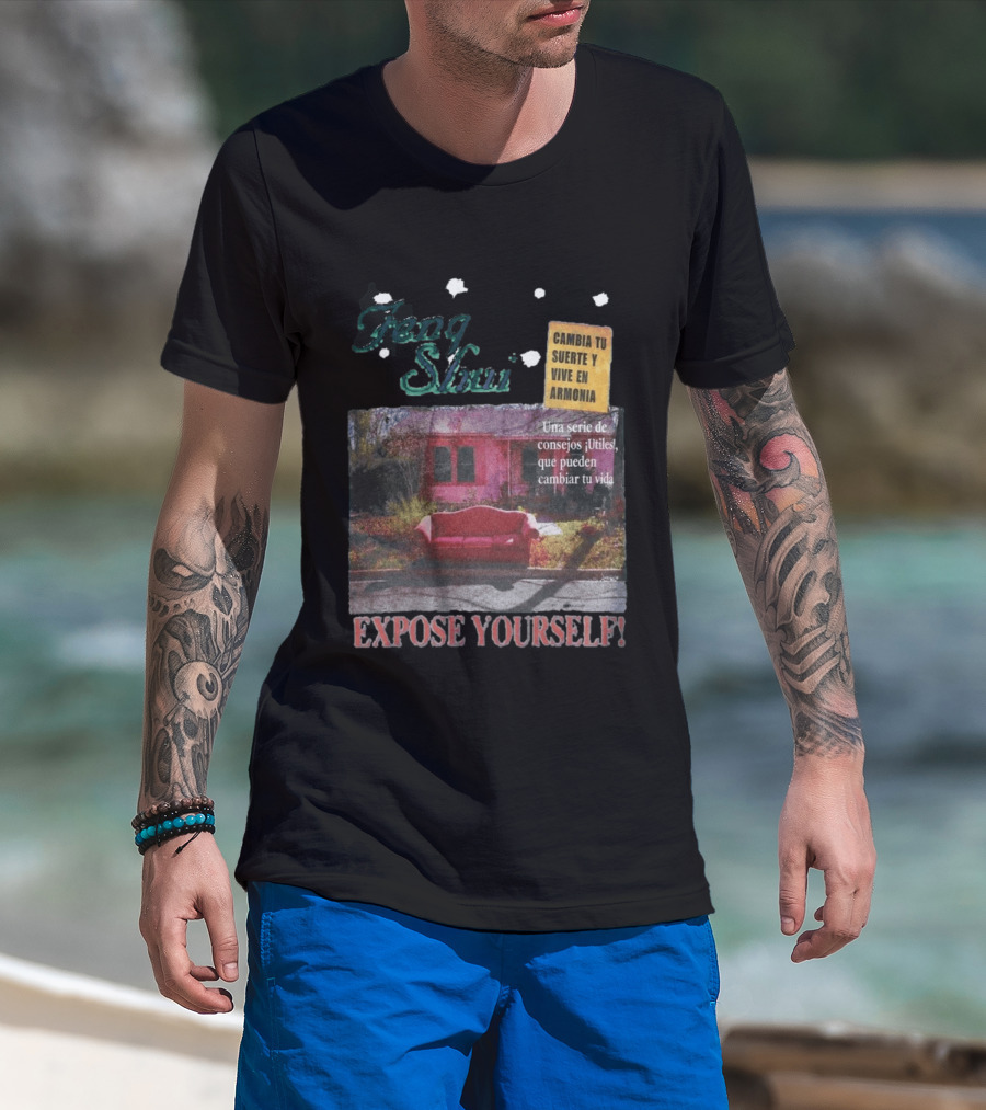 Feng Shui Expose Yourself Cambia Tu Suerte Y Vive En Armonía Consejos Útiles Que Pueden Cambiar Tu Vida T-Shirt