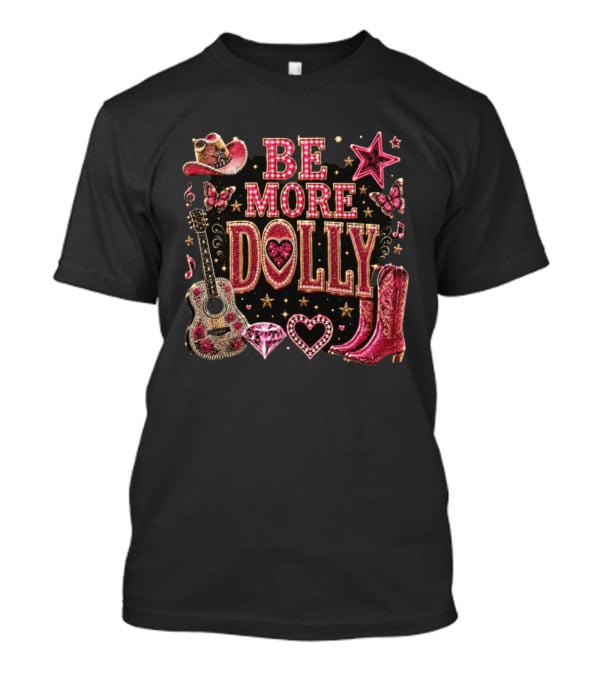 Be More Dolly Rhinestone Cowboy Boots And Guitar With Stars And Hearts T-Shirt