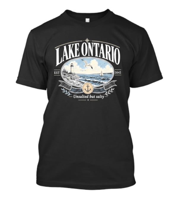 Lake Ontario Unsalted But Salty EST 1641 Seagull Lighthouse Sailboat Scene T-Shirt