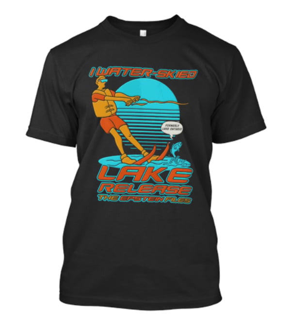 I Water Skied Lake Release The Epstein Files T-Shirt