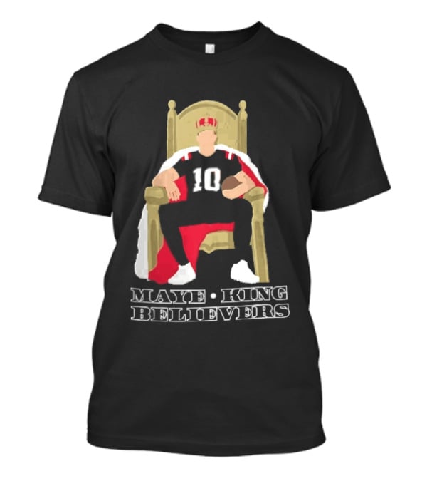 Maye King Believers Quarterback Seated On Throne Wearing Crown Football T-Shirt