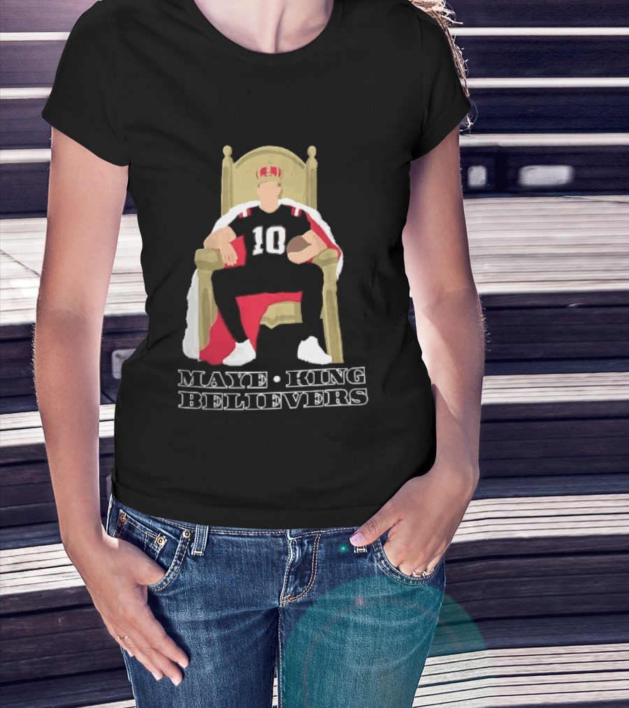 Maye King Believers Quarterback Seated On Throne Wearing Crown Football T-Shirt