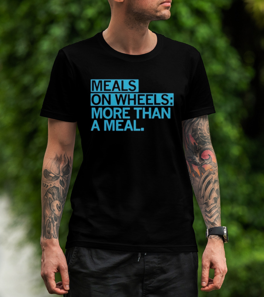Meals On Wheels More Than A Meal T-Shirt