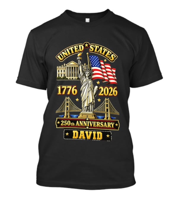 United States Statue Of Liberty White House Bridge 1776 2026 250th Anniversary David T-Shirt