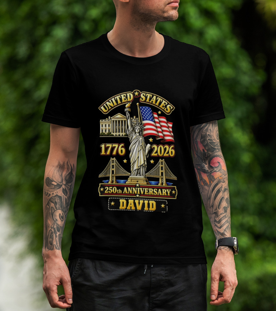 United States Statue Of Liberty White House Bridge 1776 2026 250th Anniversary David T-Shirt