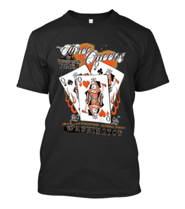 Queens Hearts Spades Clubs Grand Park Fires Okanogan Wenatchee National Forest Washington 2006 T-Shirt