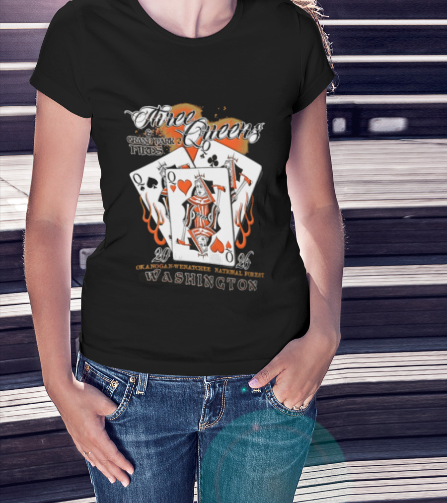 Queens Hearts Spades Clubs Grand Park Fires Okanogan Wenatchee National Forest Washington 2006 T-Shirt