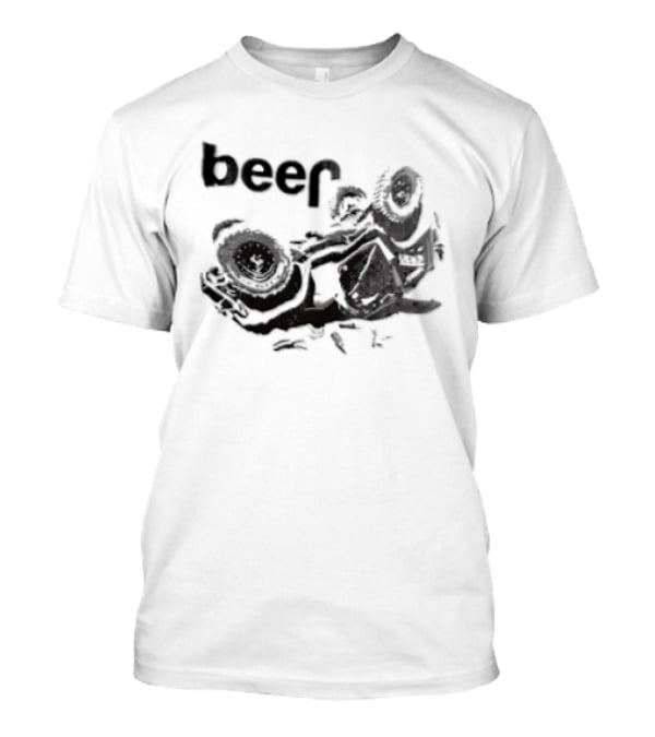Beer Overturned Off Road Vehicle Offbeat Humor T-Shirt