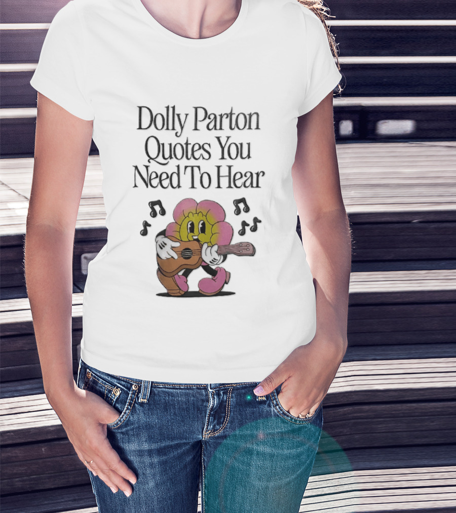 Dolly Parton Quotes You Need To Hear Cartoon Flower Playing Guitar Musical Notes T-Shirt