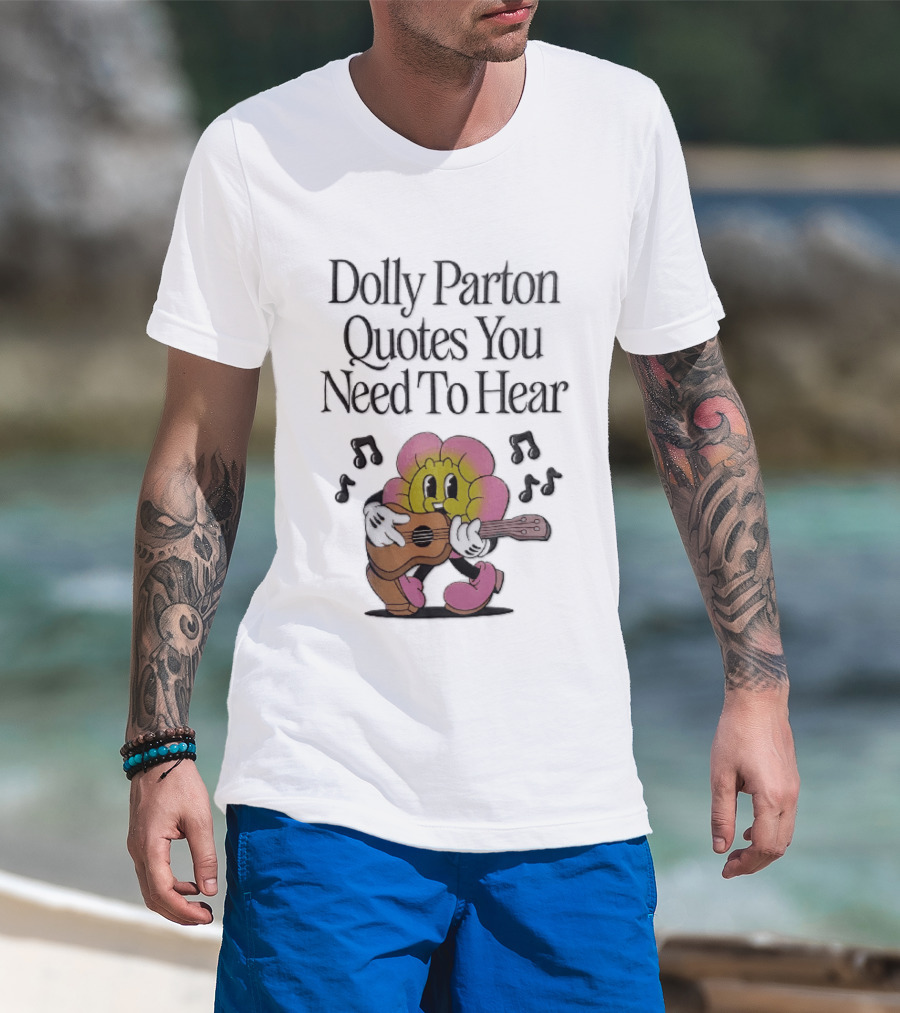 Dolly Parton Quotes You Need To Hear Cartoon Flower Playing Guitar Musical Notes T-Shirt