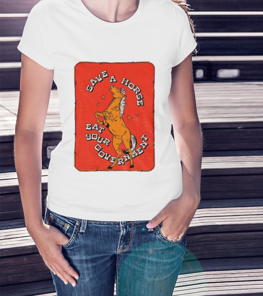 Save A Horse Eat Your Government Vintage Equine Humor T-Shirt