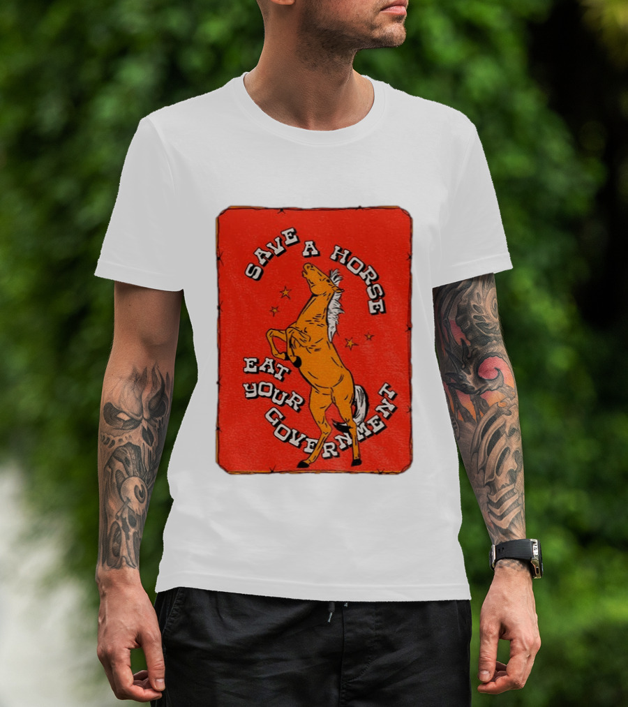 Save A Horse Eat Your Government Vintage Equine Humor T-Shirt