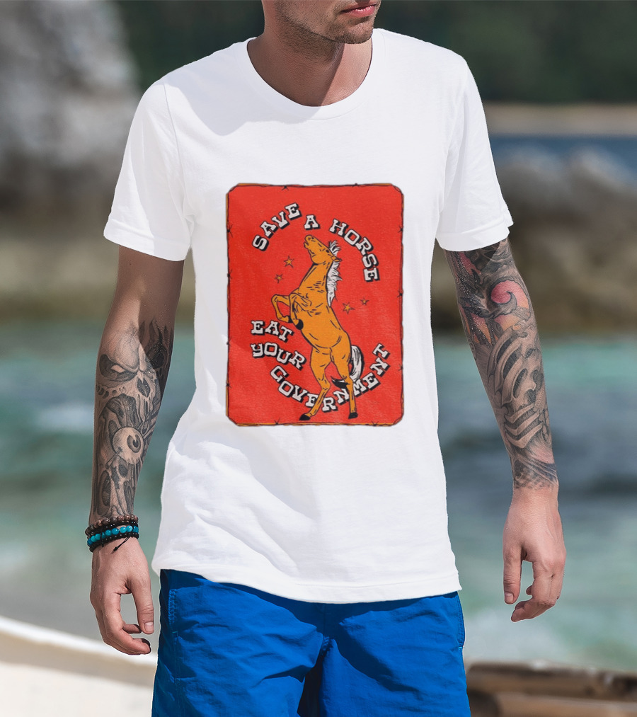 Save A Horse Eat Your Government Vintage Equine Humor T-Shirt