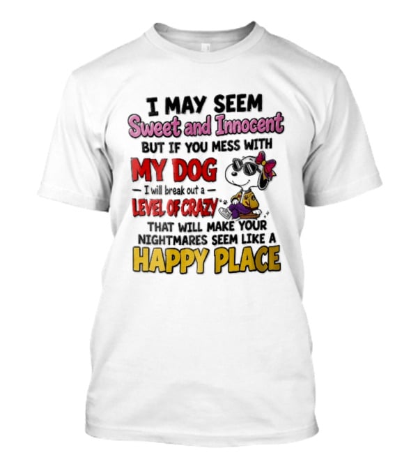 I May Seem Sweet And Innocent But If You Mess With My Dog Cartoon Beagle Sunglasses Bow Happy Place T-Shirt