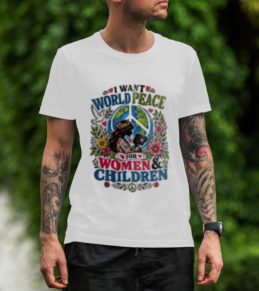 I Want World Peace For Women & Children Floral Peace Sign Symbol Empowerment T-Shirt