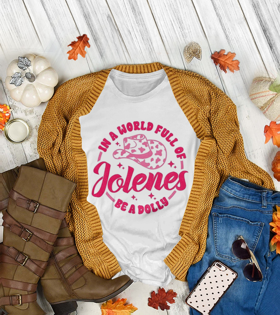 In A World Full Of Jolenes Be A Dolly Cowboy Hat Country Music Fans T-Shirt