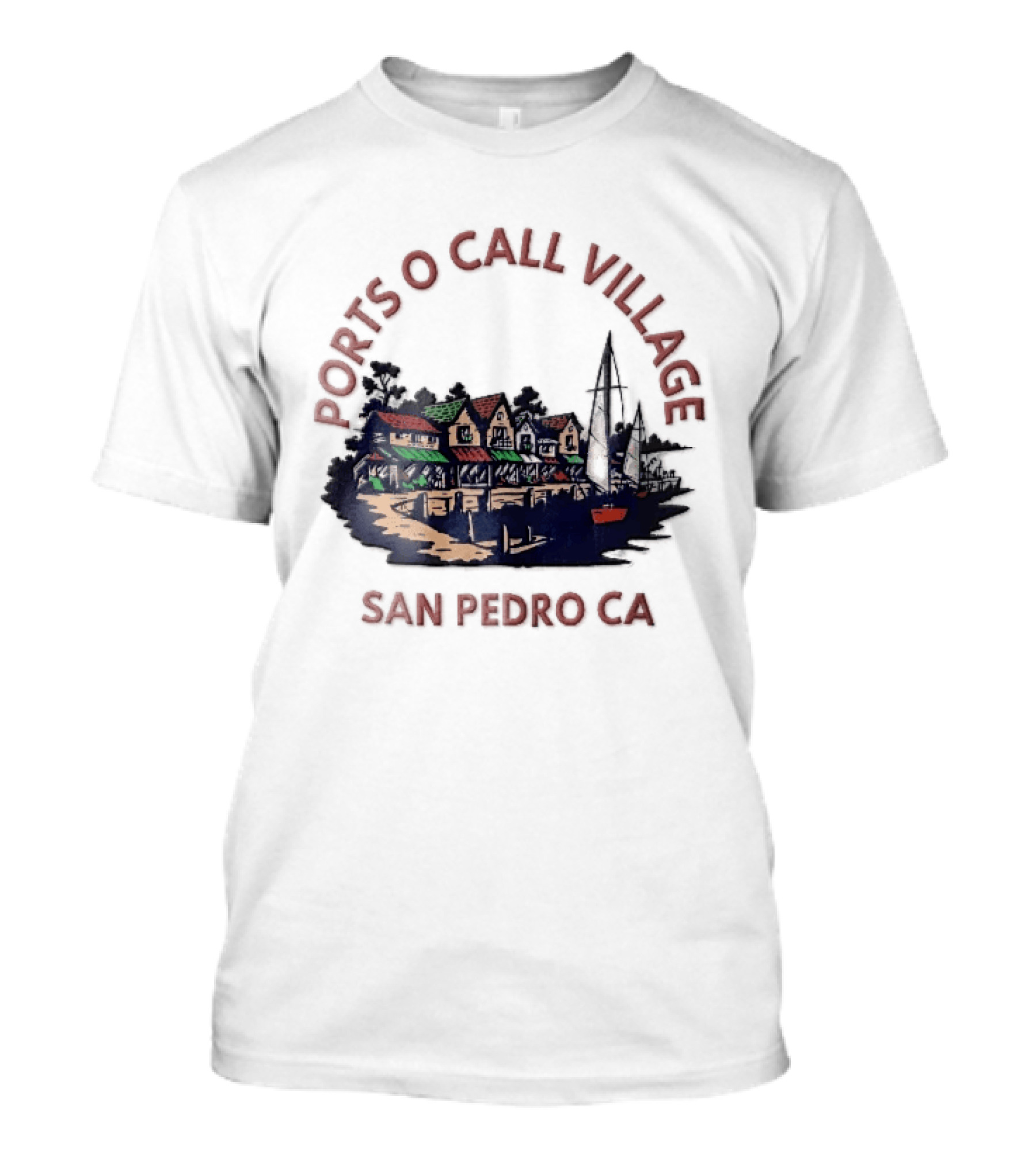 Ports O Call Village San Pedro CA Waterfront Harbor Sailboat Buildings T-Shirt