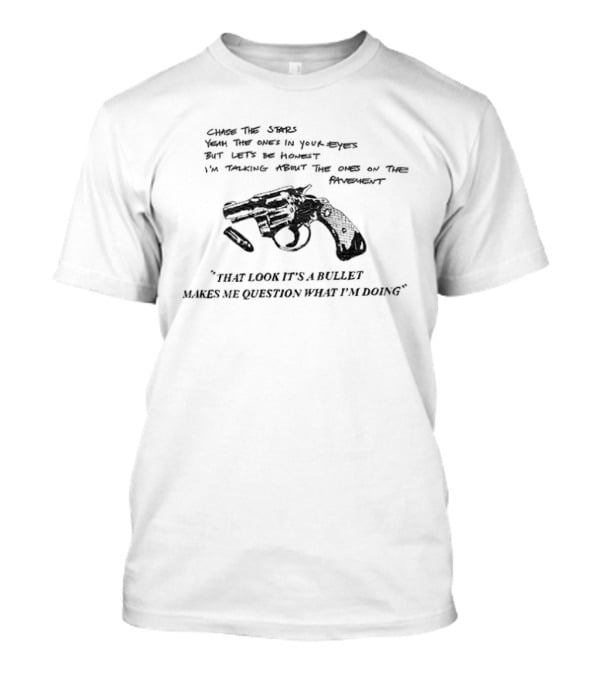 Chase The Stars Revolver Ammunition Firearm Eyes Romantic Race Outlaw Journey T-Shirt