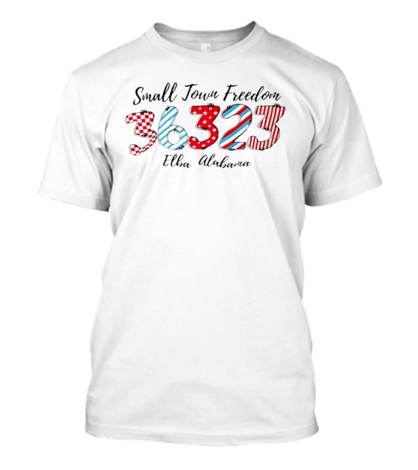 Small Town Freedom 36323 Elba Alabama T-Shirt