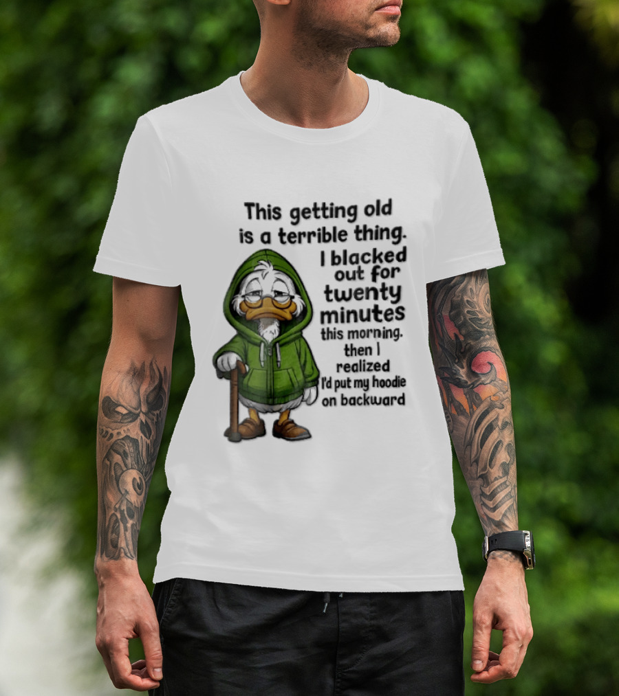 This Getting Old Is A Terrible Thing I Blacked Out For Twenty Minutes Elderly Duck Green Cane T-Shirt
