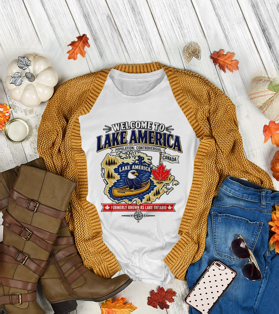 Welcome To Lake America Bald Eagle Canoe Canada Maple Leaf Formerly Known As Lake Ontario Freedom T-Shirt