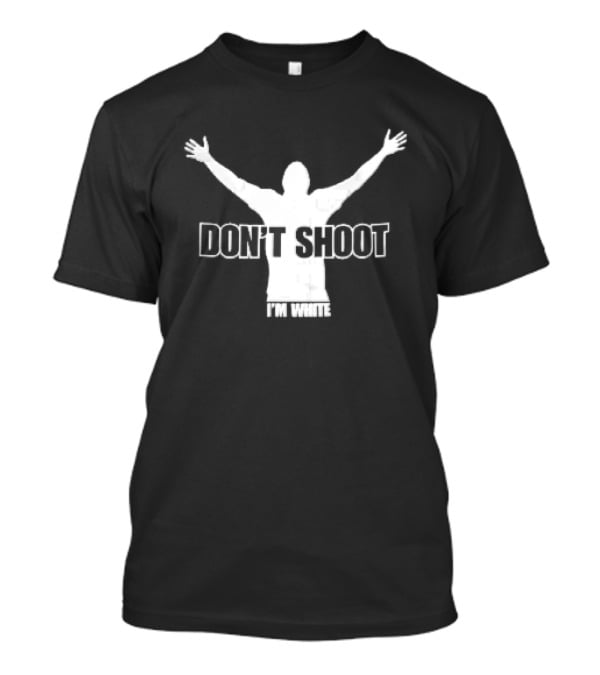 Don't Shoot I'm White White Arms Raised Stencil T-Shirt