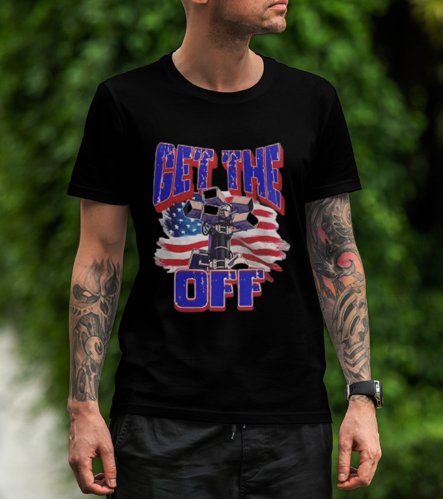 Get The Off Distressed American Flag Surveillance Camera Turret T-Shirt