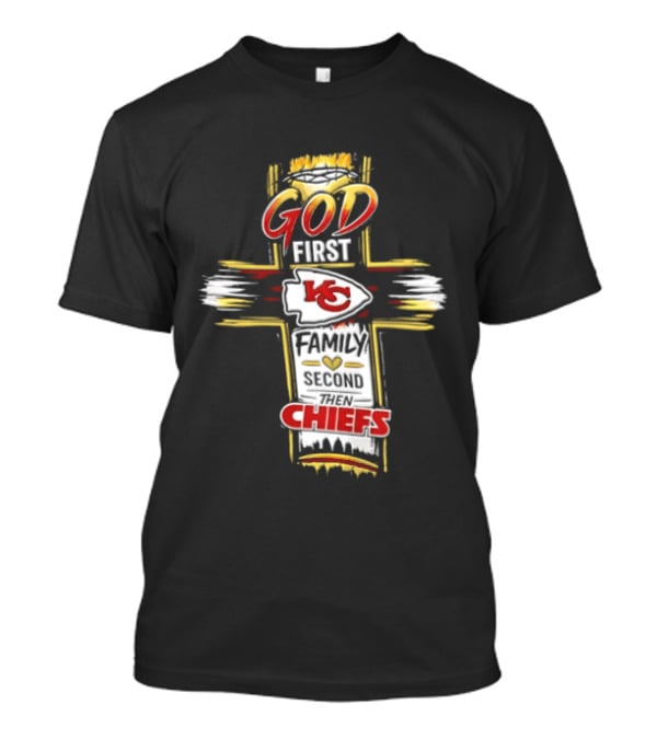God First Family Second Kansas City Chiefs Cross Crown Of Thorns T-Shirt