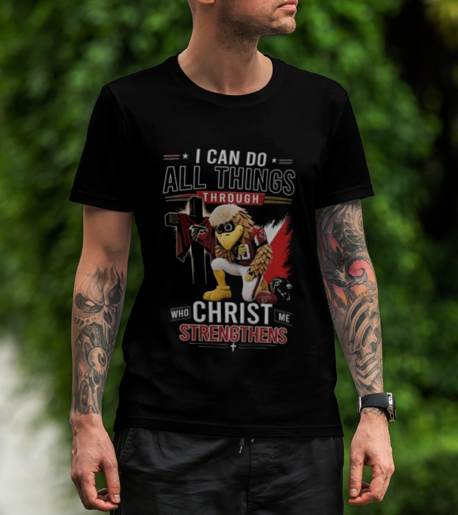 I CAN DO ALL Things Through Christ WHO Strengthens ME Atlanta Falcons Freddie Kneeling Cross Football T-Shirt