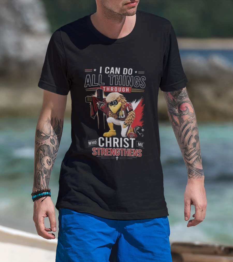 I CAN DO ALL Things Through Christ WHO Strengthens ME Atlanta Falcons Freddie Kneeling Cross Football T-Shirt