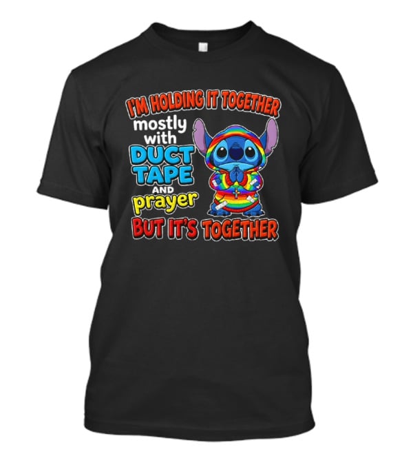 I'm Holding It Together Mostly With Duct Tape And Prayer But It's Together Stitch T-Shirt