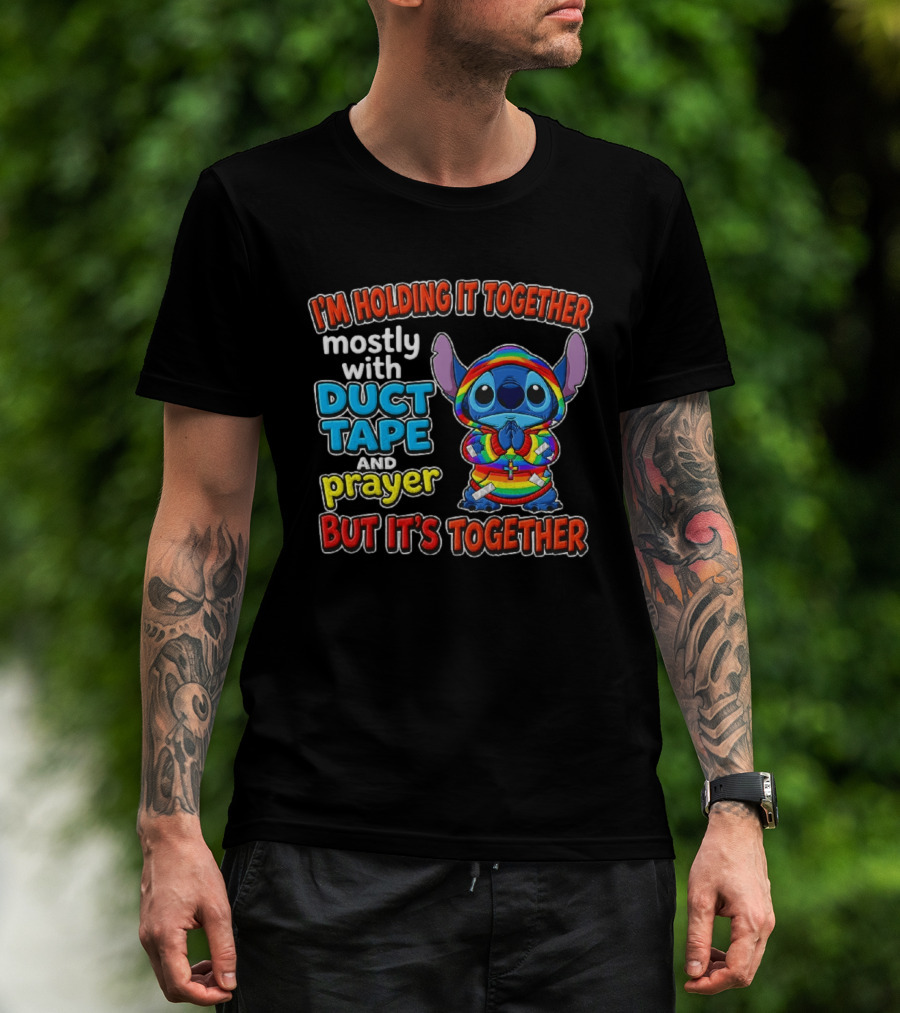 I'm Holding It Together Mostly With Duct Tape And Prayer But It's Together Stitch T-Shirt