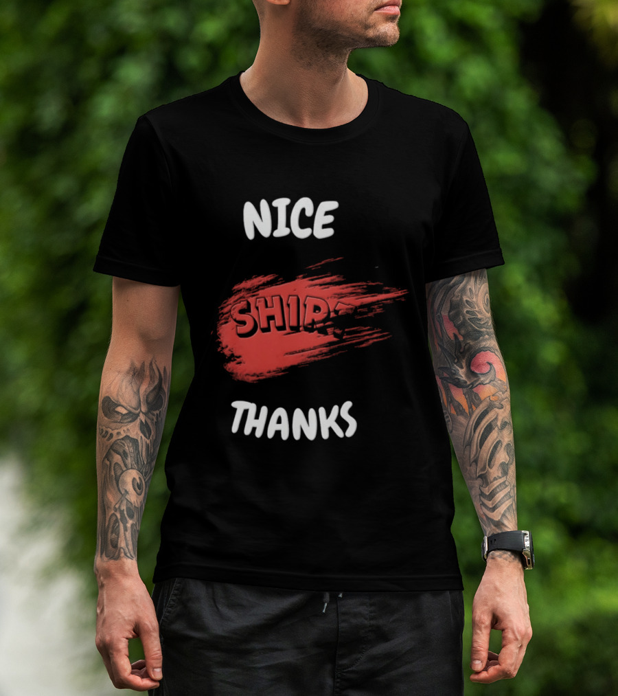 Nice Thanks Sarcastic Humor Ship Cotton Casual Men Women T-Shirt