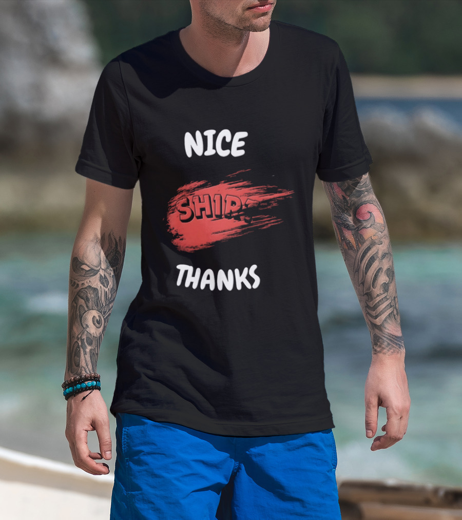 Nice Thanks Sarcastic Humor Ship Cotton Casual Men Women T-Shirt