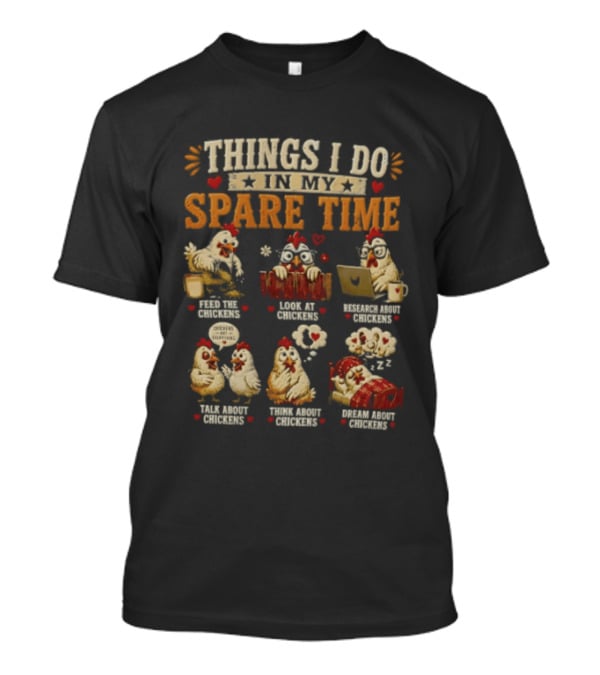 Things I Do In My Spare Time Chicken Yoga Internet Shopping Video Games Eat Sleep T-Shirt