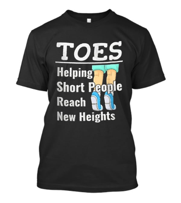 Toes Helping Short People Reach New Heights Tiptoe Cartoon Legs Blue Shoes T-Shirt