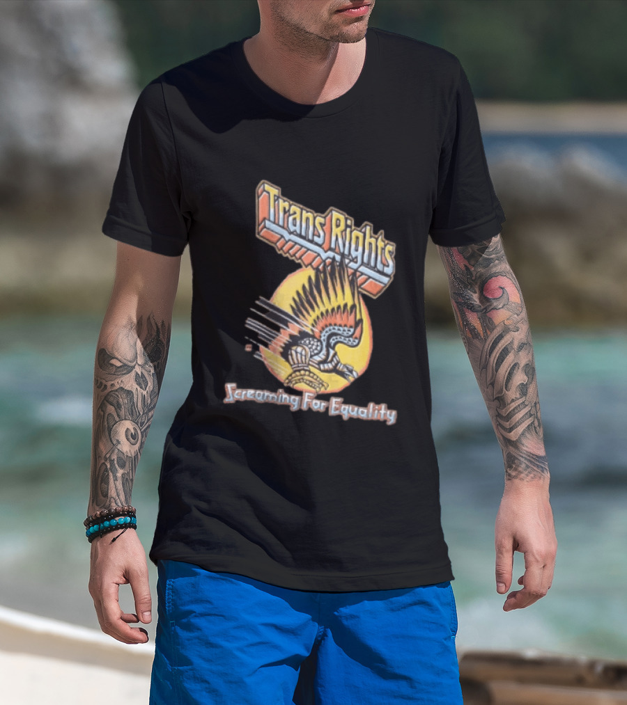 Trans Rights Screaming For Equality Boss Dog Flying Mechanical Eagle T-Shirt