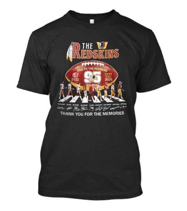 Washington Redskins 95 Seasons Hail To The Redskins 1932 2026 Abbey Road Thank You For The Memories T-Shirt
