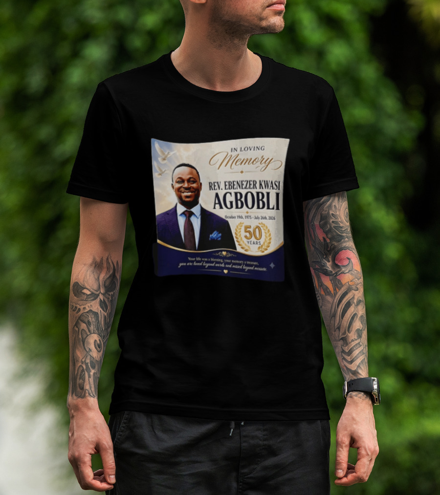 In Loving Memory Rev Ebenezer Kwasi Agbobli October 19 1975 July 26 2026 50 Years T-Shirt