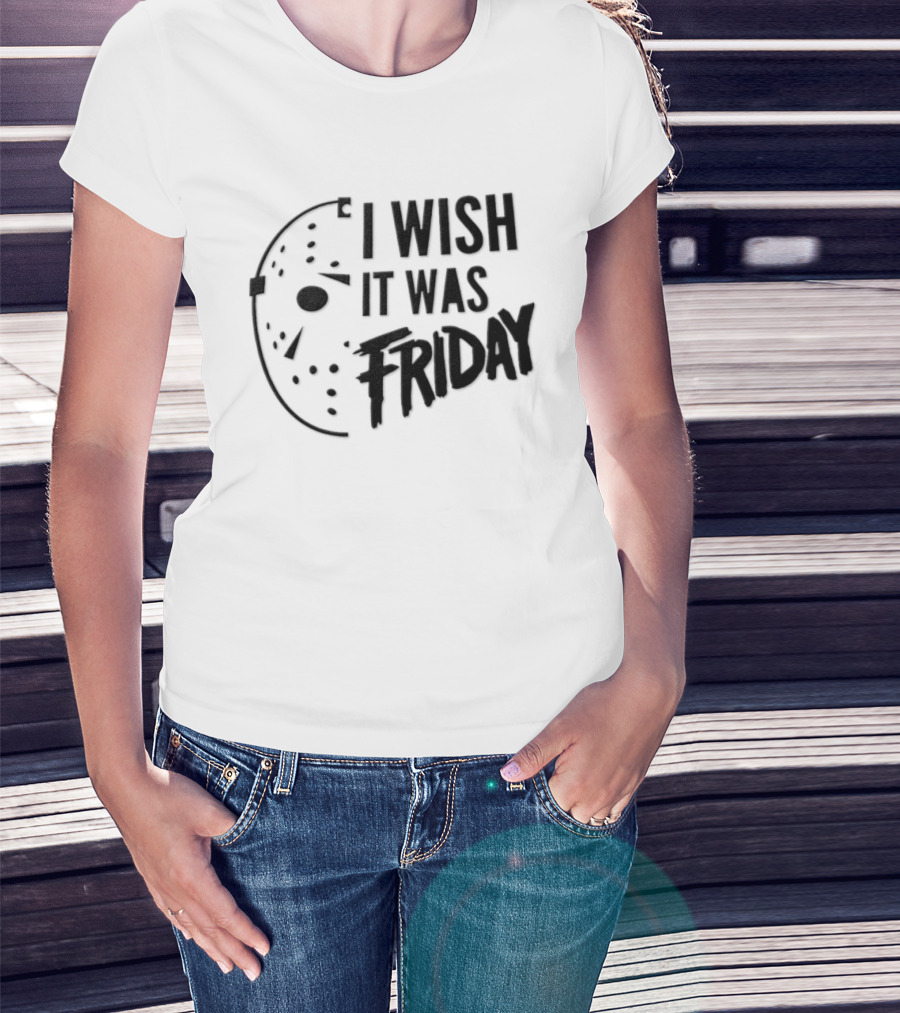 Jason Voorhees I Wish It Was Friday Horror Halloween Classic Mask Friday The 13th T-Shirt