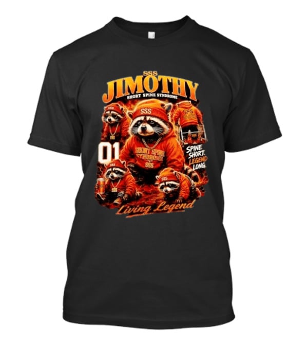 Jimothy Short Spine Syndrome Living Legend Built Different SSS Apparel Raccoon 01 T-Shirt