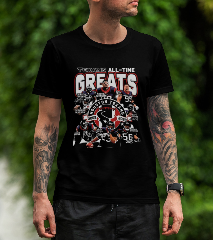 Texans All Time Greats Houston Texans 2002 2026 T-Shirt