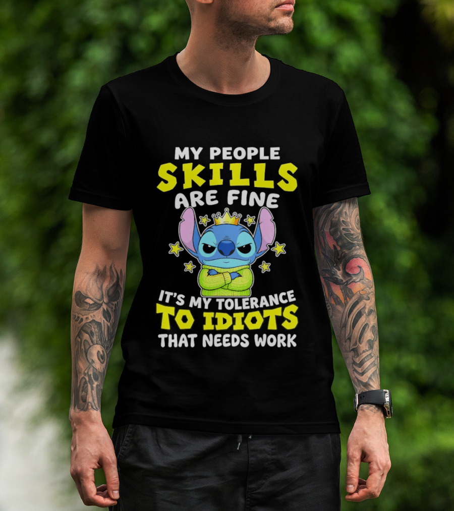 Stitch My People Skills Are Fine It's My Tolerance To Idiots That Needs Work T-Shirt