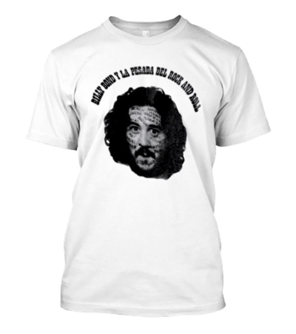 Billy Bond Y La Pesada Del Rock And Roll Monochrome Face Giuliano Canterini T-Shirt